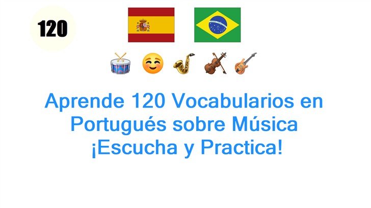 Aprende 120 Vocabularios en Portugués sobre Música: ¡Escucha y Practica!